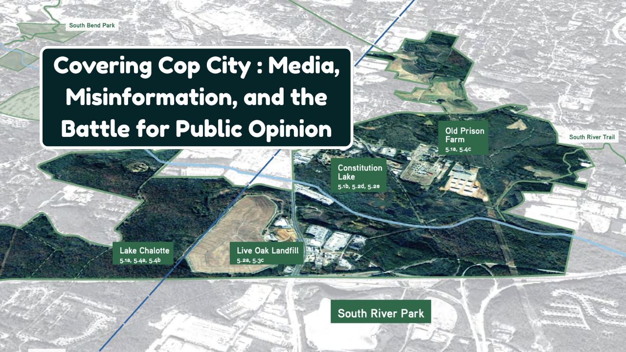 Covering Cop City : Media, Misinformation, and the Battle for Public Opinion