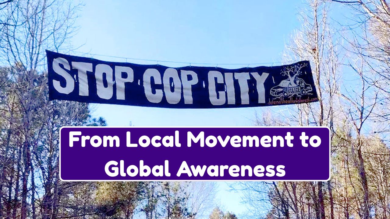 From Local Movement to Global Awareness: Why Cop City Resonates Worldwide