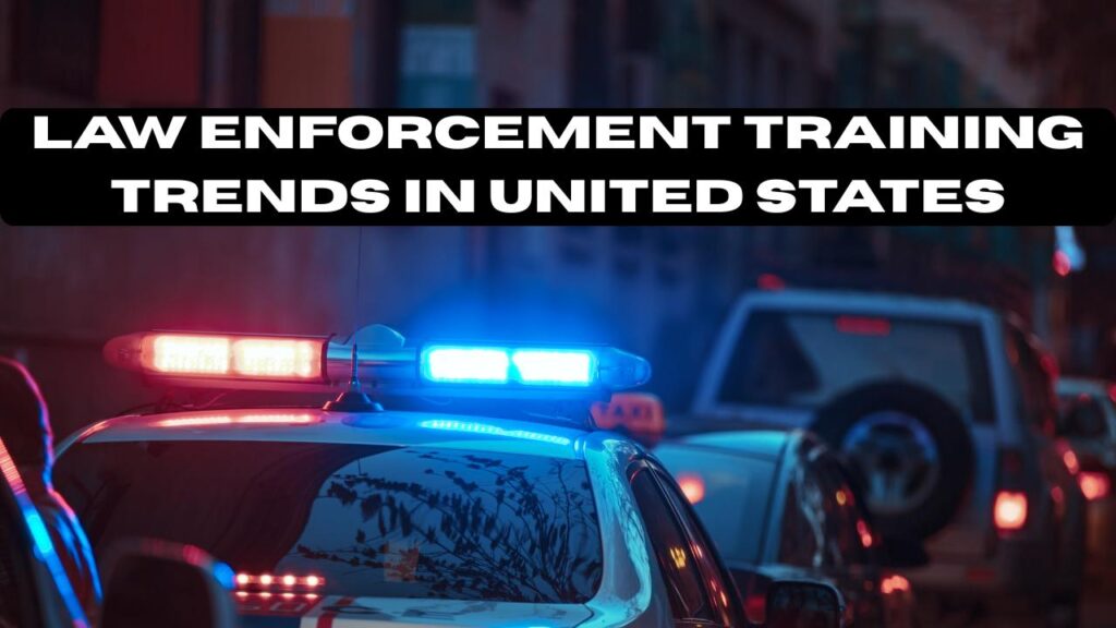 Law Enforcement Training Trends in the United States
