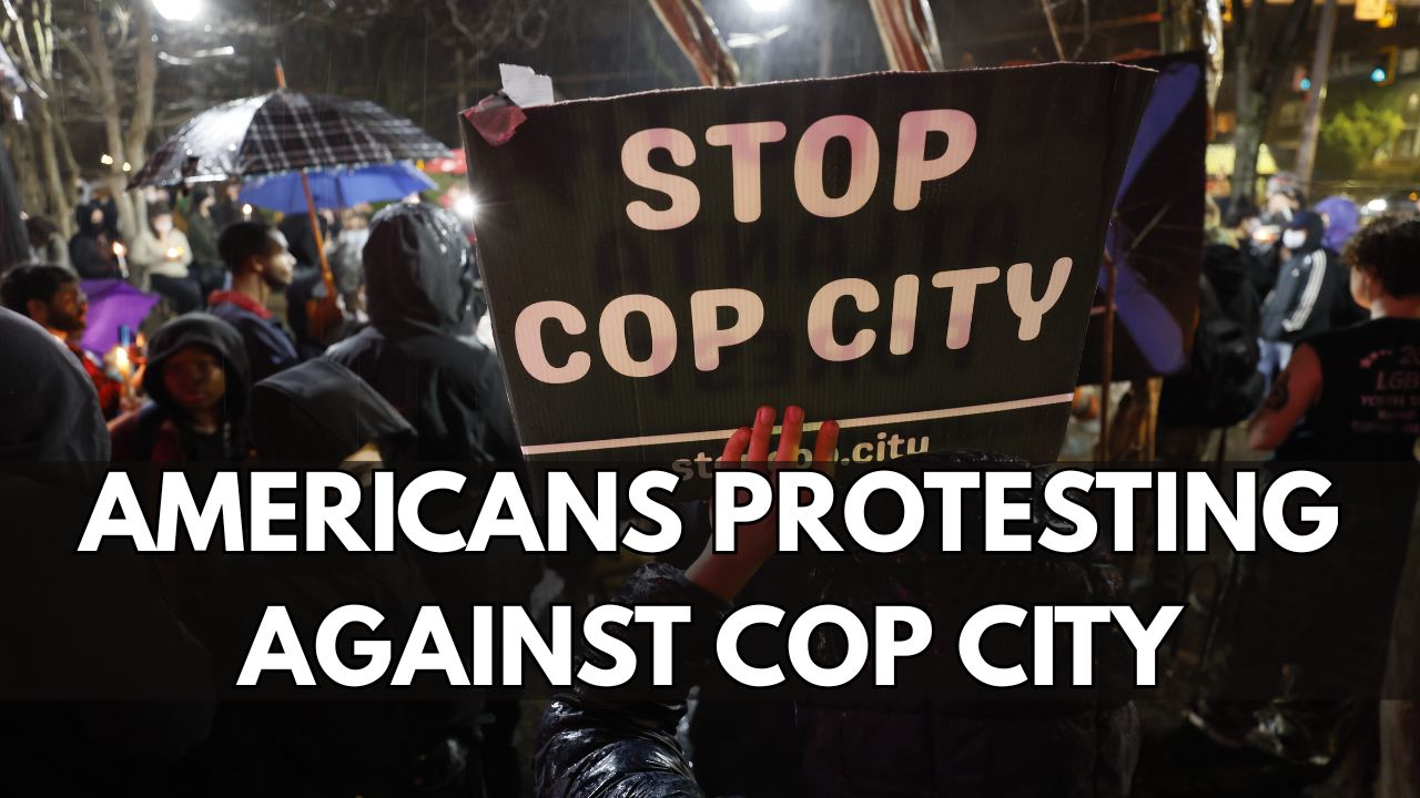 Why Americans Are Protesting Against Cop City